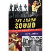 The Akron Sound: The Heyday of the Midwest's Punk Capital