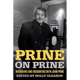 Prine on Prine: Interviews and Encounters with John Prine Volume 20