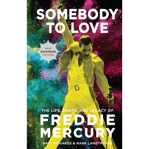 Somebody to Love [Reissue]: The Life, Death, and Legacy of Freddie Mercury