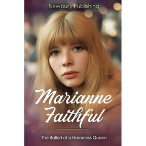 Marianne Faithful: The Ballad of a Homeless Queen