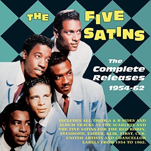 Five Satins - Complete Releases 1954-62 [2 CD]