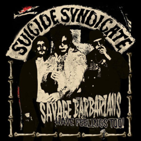 the album cover for Suicide Syndicate - Savage Barbarians... Have Feelings Too!