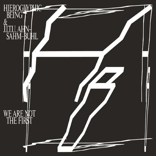 the album cover for Hieroglyphic Being / JITU Ahn-Sahm-Buhl - We Are Not The First [Download Included]