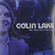 the album cover for Colin Lake - One Thing That's For Sure