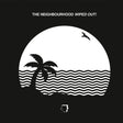 the album cover for The Neighbourhood - Wiped Out! [LP]