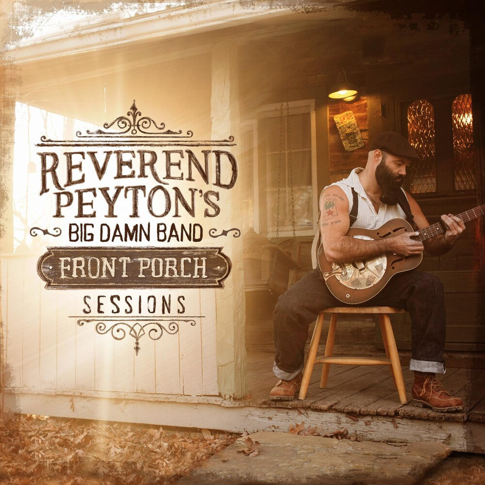 the album cover for Reverend Peyton's Big Damn Band - Front Porch Sessions [Vinyl]