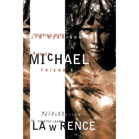 Tripping With Jim Morrison And Other Friends: With an introduction by Timothy Leary