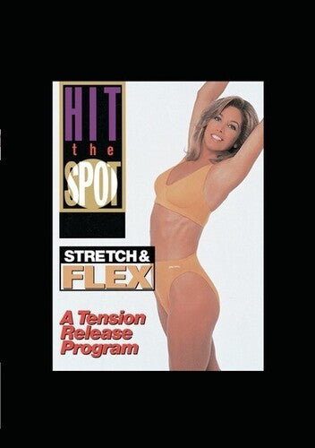Hit The Spot: Stretch & Flex - Tension Release - Hit The Spot: Stretch & Flex - Tension Release - DVD
