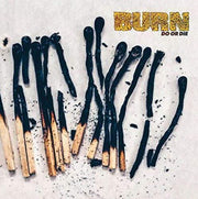 the album cover for Burn - Do Or Die [LP]