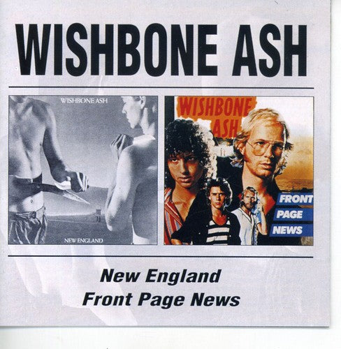 Wishbone Ash - New England/Front Page News [Import]