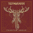 the album cover for Toothgrinder - Phantom Amour