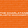 the album cover for The Charlatans UK - Plastic Machinery (Remixes)
