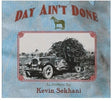the album cover for Kevin Sekahni - Day Ain't Done