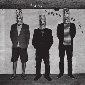 the album cover for Frak - Sudden Haircut
