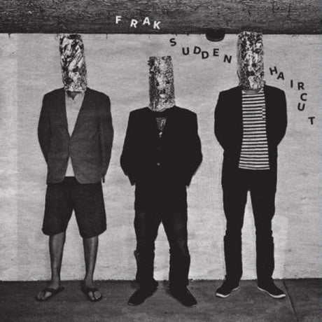 the album cover for Frak - Sudden Haircut