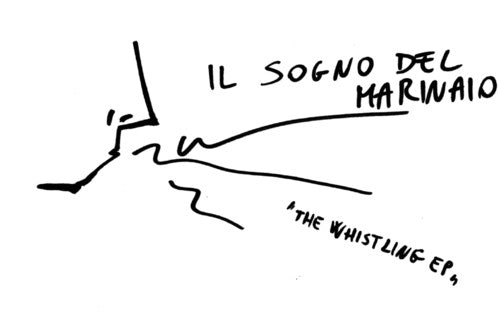 the album cover for Il Sogno Del Marinaio - The Whistling E.P. [Vinyl]