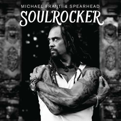 Michael Franti & Spearhead - Soulrocker Music CD