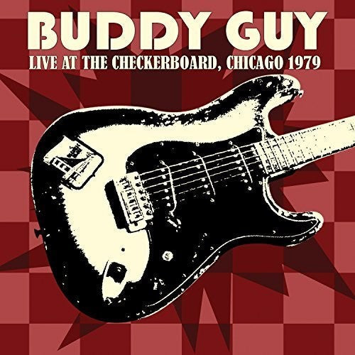 Buddy Guy - Live At The Checkerboard Lounge 1979 [CD]