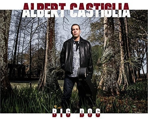 Albert Castiglia - Big Dog [CD]