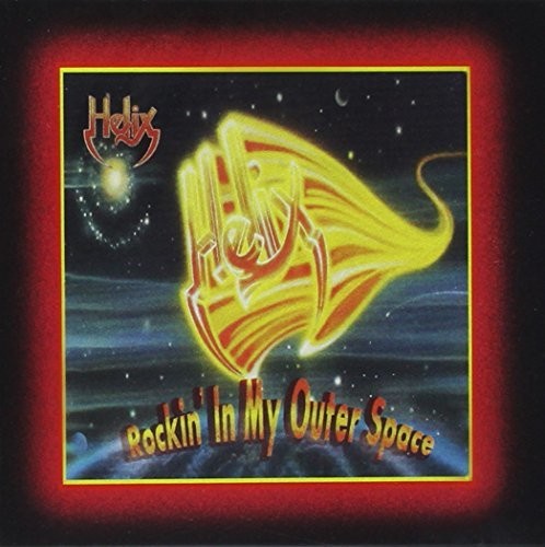 Helix - Rockin' In My Outer Space [CD]