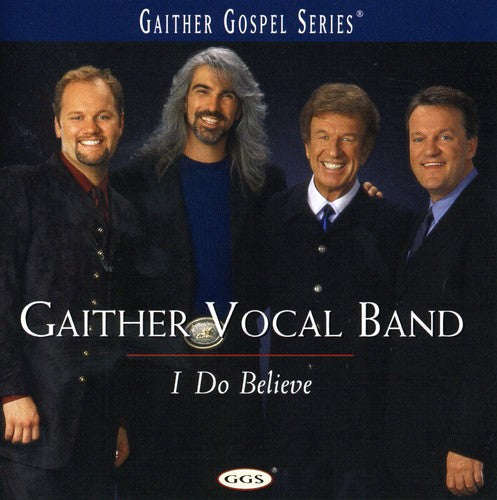 Gaither Vocal Band - I Do Believe - Music CD