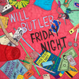the album cover for Will Butler - Friday Night [Vinyl]