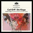 the album cover for Orff / Herbert Kegel / Runfunk-Sinfonie-Orchester - Carl Orff: Die Kluge