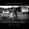 the album cover for Jackie Bristow - Shot Of Gold
