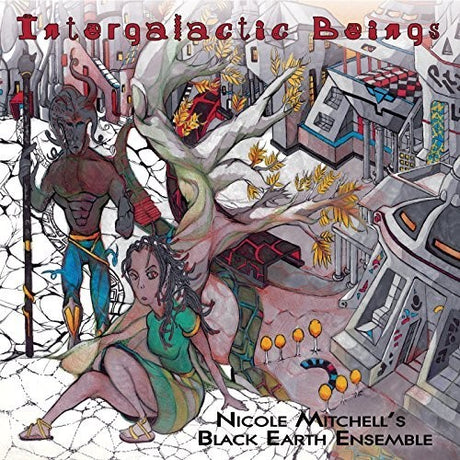 the album cover for Nicole Mitchells Black Earth Ensemble - Intergalactic Beings