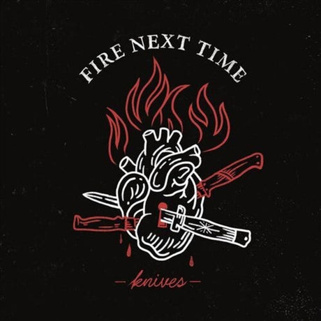 the album cover for Fire Next Time - Knives
