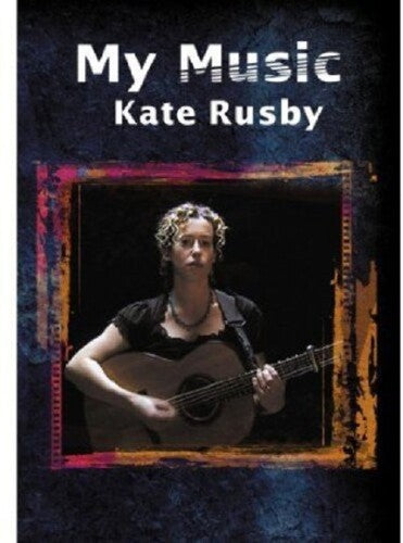 Rusby,kate - My Music - DVD