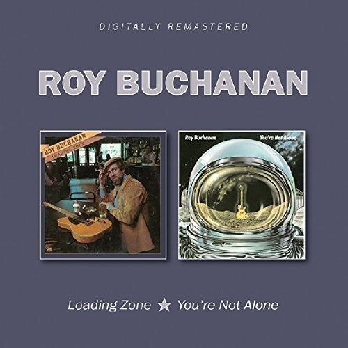 Roy Buchanan - Loading Zone / You're Not Alone [CD]