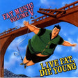 the album cover for Fat Music - Vol. 5-Live Fat Die Young