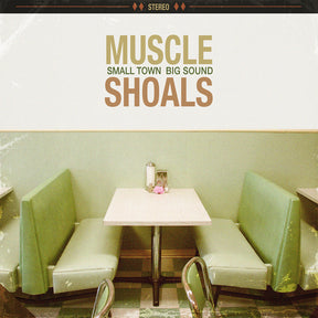 the album cover for Muscle Shoals - Muscle Shoals: Small Town, Big Sound [LP]