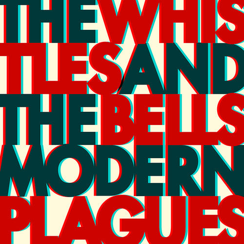 the album cover for The Whistles & The Bells - Modern Plagues [LP]