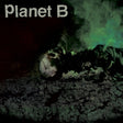 the album cover for Planet B - Planet B [LP]