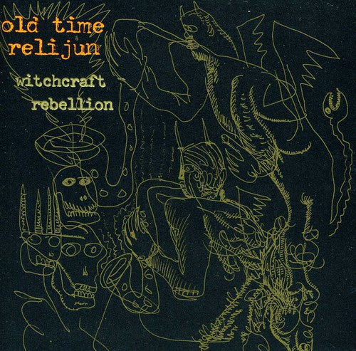 Old Time Relijun - Witchcraft Rebellion - Music CD