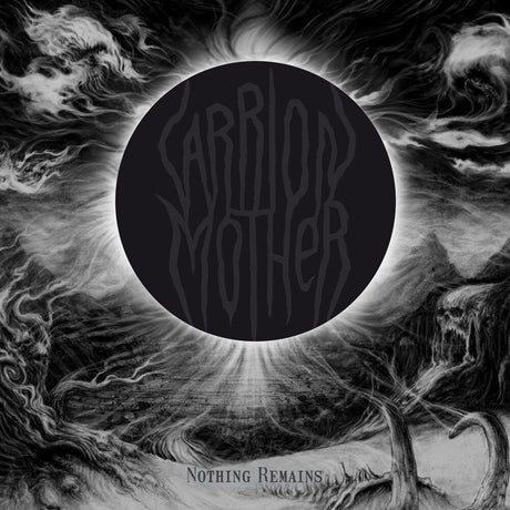 the album cover for Carrion Mother - Nothing Remains