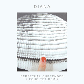 the album cover for Diana - PERPETUAL SURRENDER/PERPETUAL SURRENDER (FOUR TET