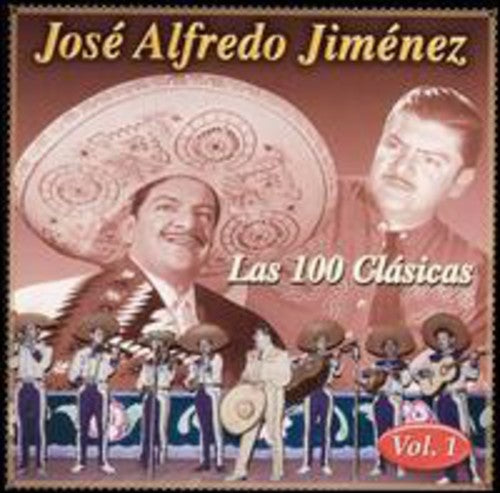 José Alfredo Jiménez - Las 100 Clasicas, Vol. 1 [2 CD]