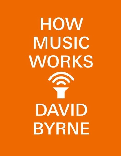 Byrne,david - How Music Works - Books