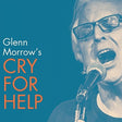 the album cover for Glenn Morrow's Cry For Help - Glenn Morrow's Cry For Help [LP]