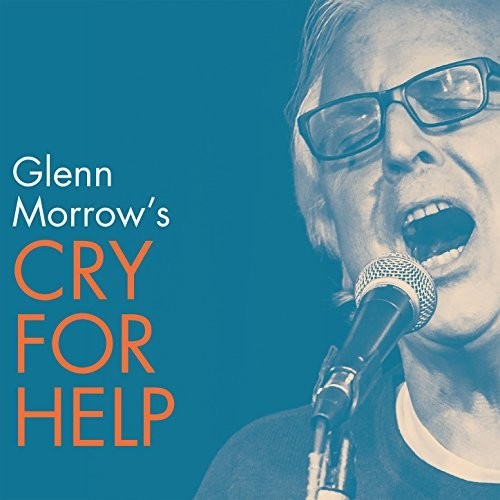 the album cover for Glenn Morrow's Cry For Help - Glenn Morrow's Cry For Help [LP]