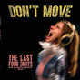 the album cover for Last Four Digits - Don't Move (W/Cd) [Clear Vinyl] [Limited Edition]