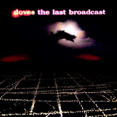 the album cover for Doves - Last Broadcast [Colored Vinyl] (Org)