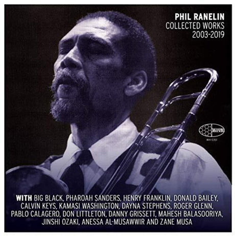 the album cover for Phil Ranelin - Phil Ranelin Collected 2003-2019