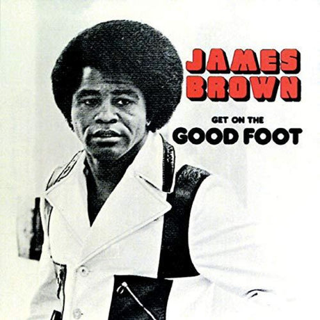the album cover for James Brown - Get On The Good Foot