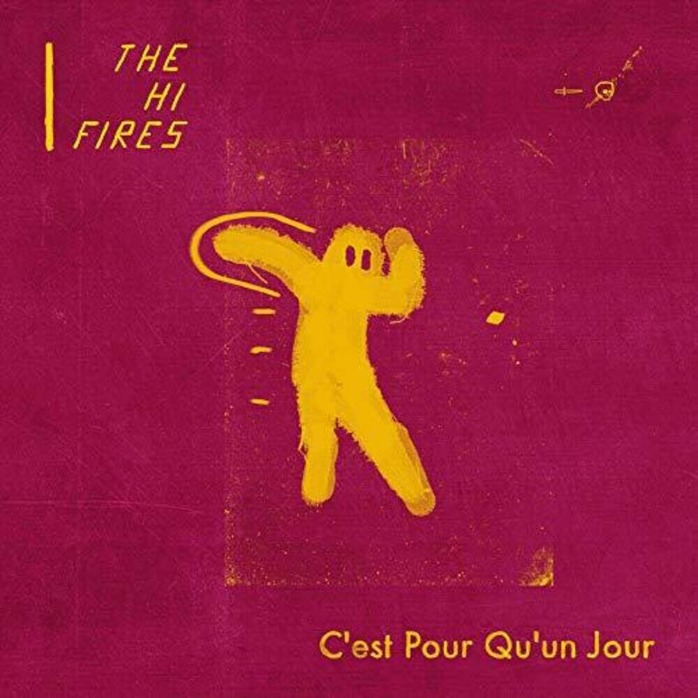 Hi Fires - Cest Pour Qu-Un Jour [7" Vinyl]