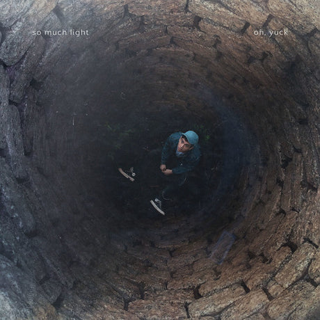 the album cover for So Much Light - Oh, Yuck [LP]