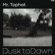 the album cover for Mr Tophat - Dusk To Dawn Part III